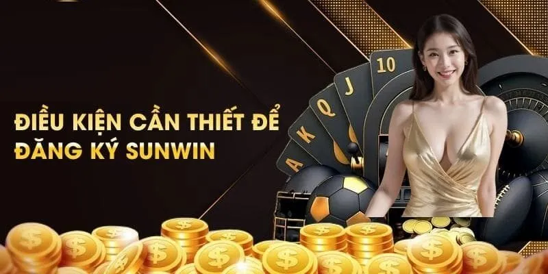 Những điều kiện cần có khi tiến hành đăng ký tài khoản tại nền tảng