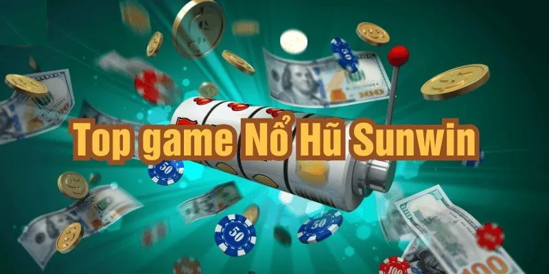 Khám phá top 10 nổ hũ Suwin hot nhất hiện nay mang đến nhiều chủ đề hay